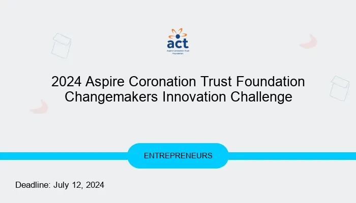 2024 Aspire Coronation Trust Foundation Changemakers Innovation Challenge