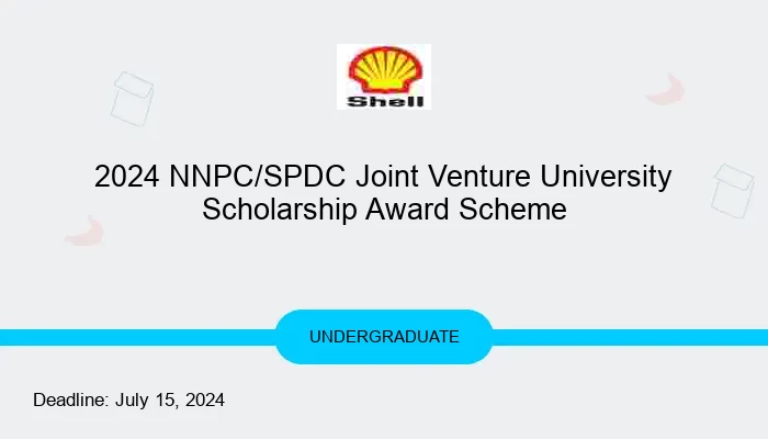 2024 NNPC/SPDC Joint Venture University Scholarship Award Scheme