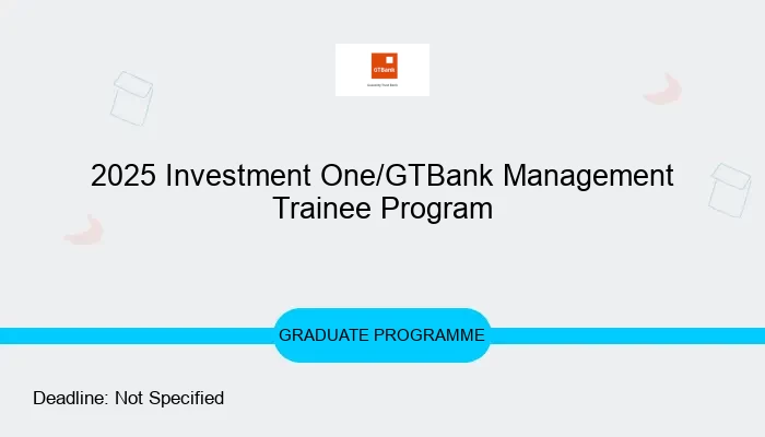 2025 Investment One/GTBank Management Trainee Program