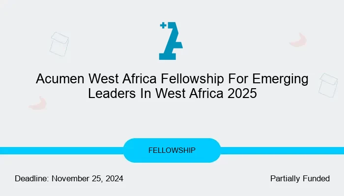 Acumen West Africa Fellowship For Emerging Leaders In West Africa 2025