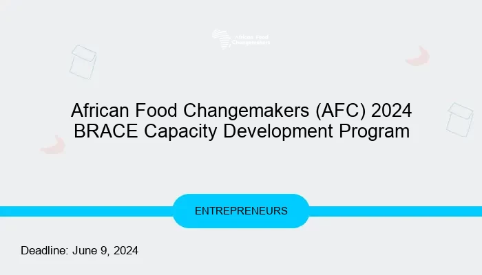 African Food Changemakers (AFC) 2024 BRACE Capacity Development Program