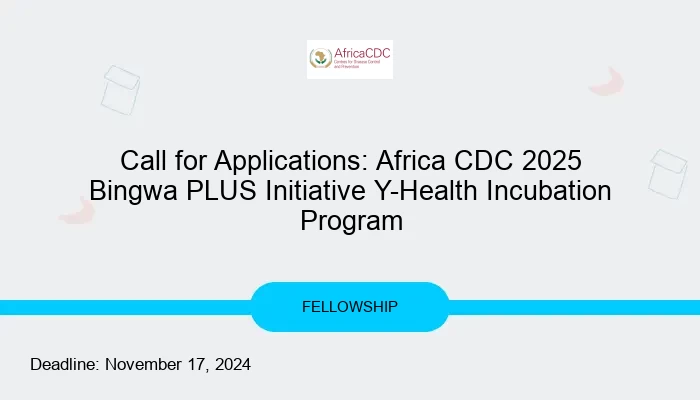  Africa CDC 2025 Bingwa PLUS Initiative Y-Health Incubation Program