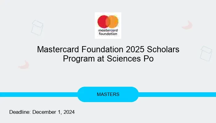 Mastercard Foundation 2025 Scholars Program at Sciences Po