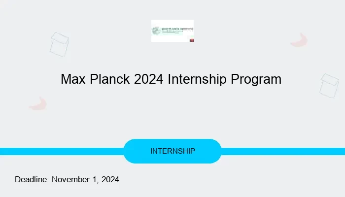 Max Planck 2024 Internship Program | ScholarshipAir