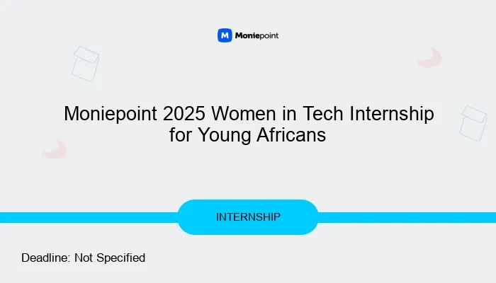 Moniepoint 2025 Women in Tech Internship for Young Africans