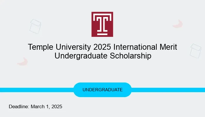 Temple University 2025 International Merit Undergraduate Scholarship