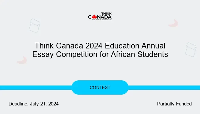 Think Canada 2024 Education Annual Essay Competition for African Students